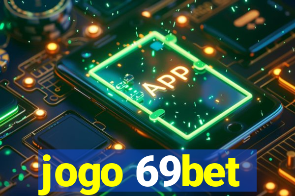 jogo 69bet